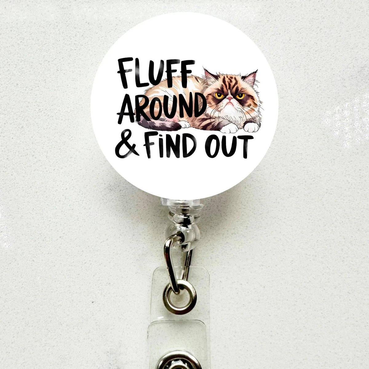 Funny 'Fluff Around, Find Out' Cat Badge Reel