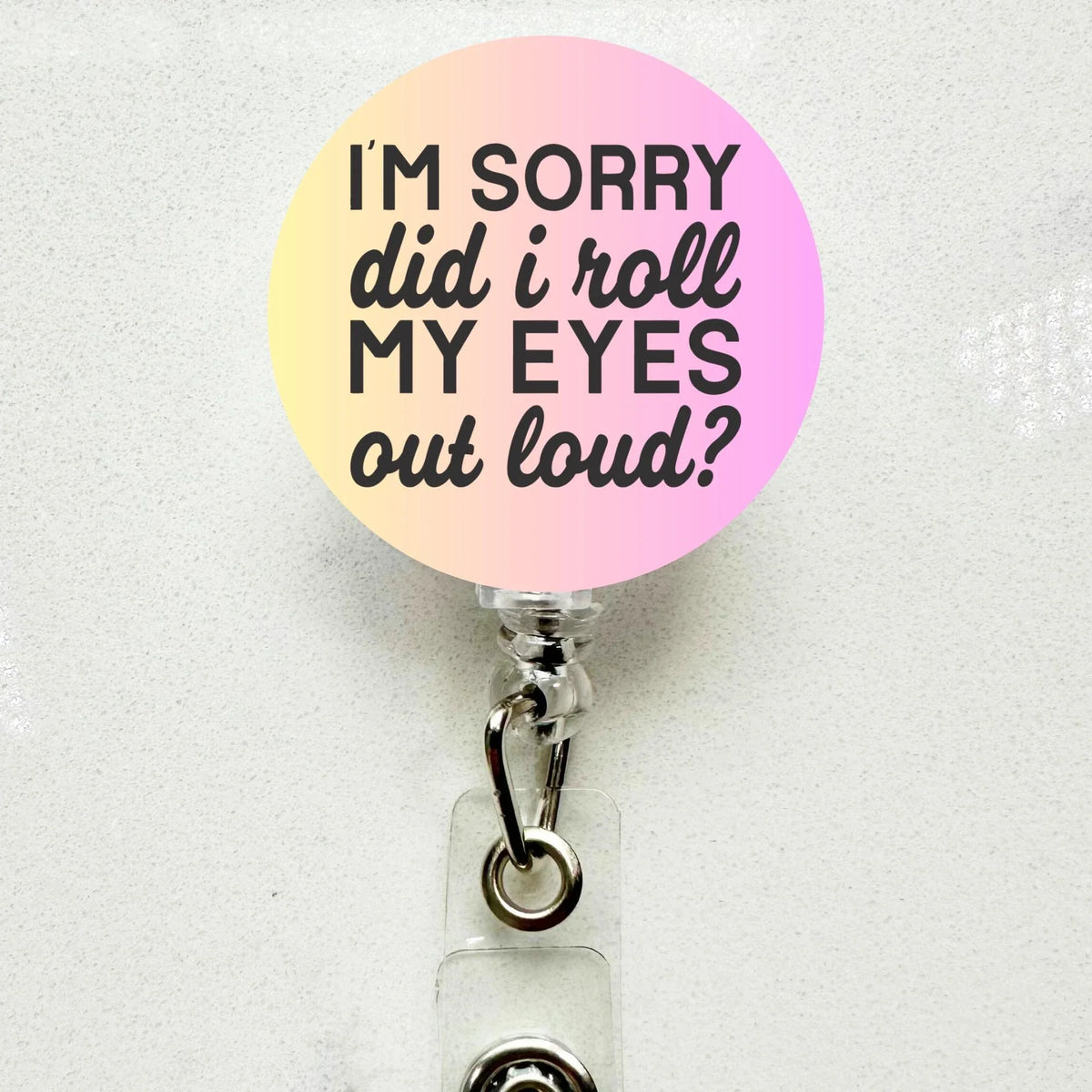 Funny 'Did I Roll My Eyes Out Loud' Badge Reel