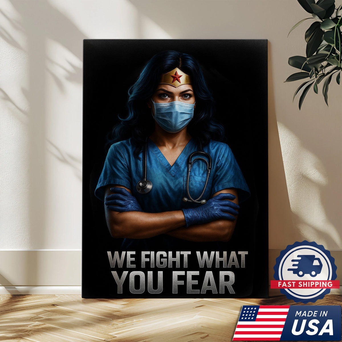 We Fight What You Fear Nurse Canvas