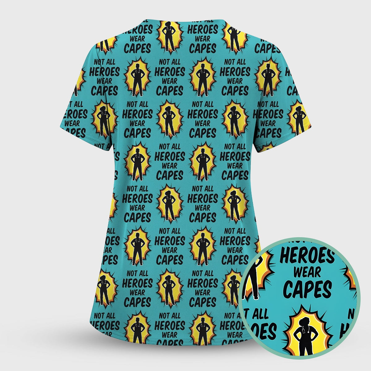 Not All Heroes Wear Capes Nurse Scrub Top