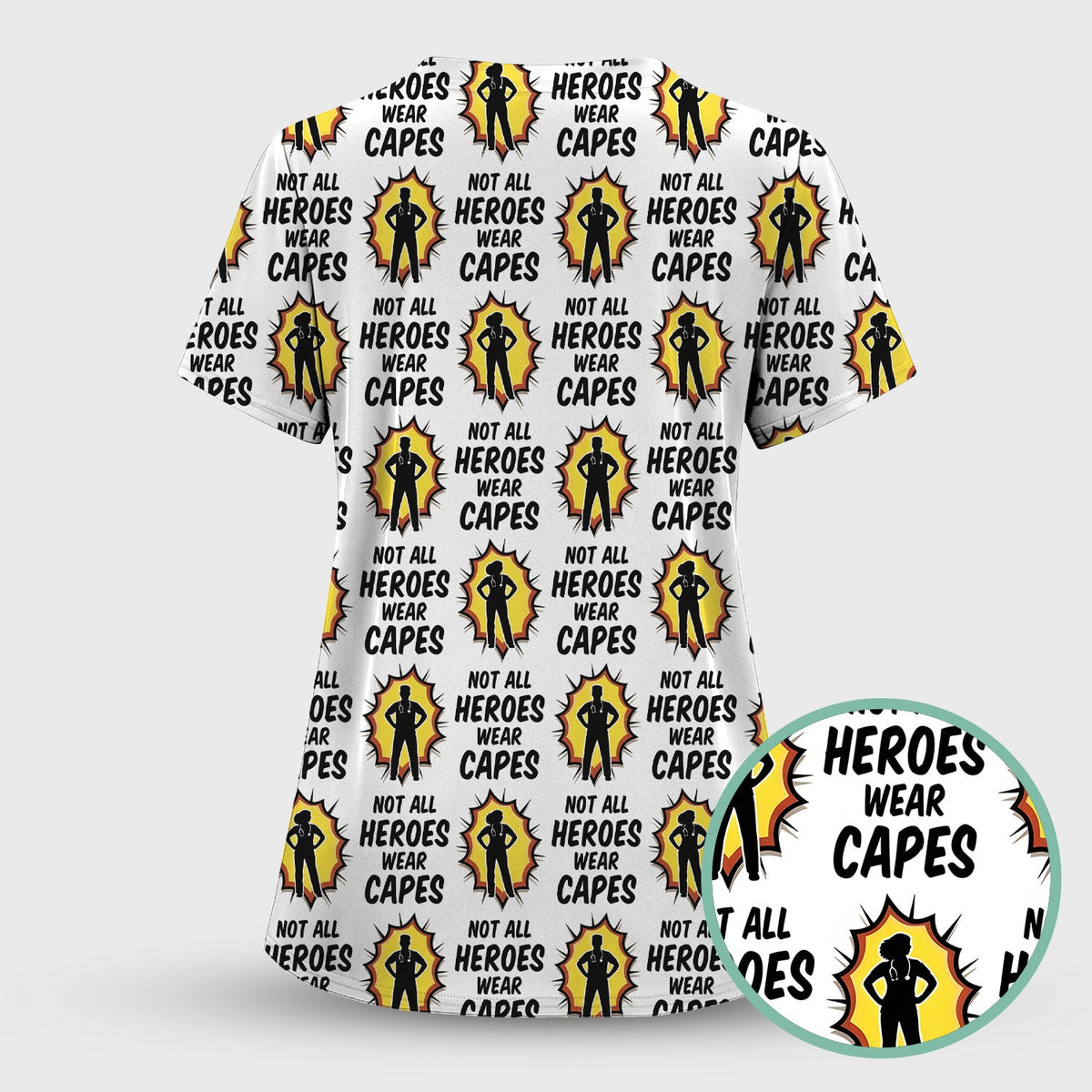 Not All Heroes Wear Capes Nurse Scrub Top