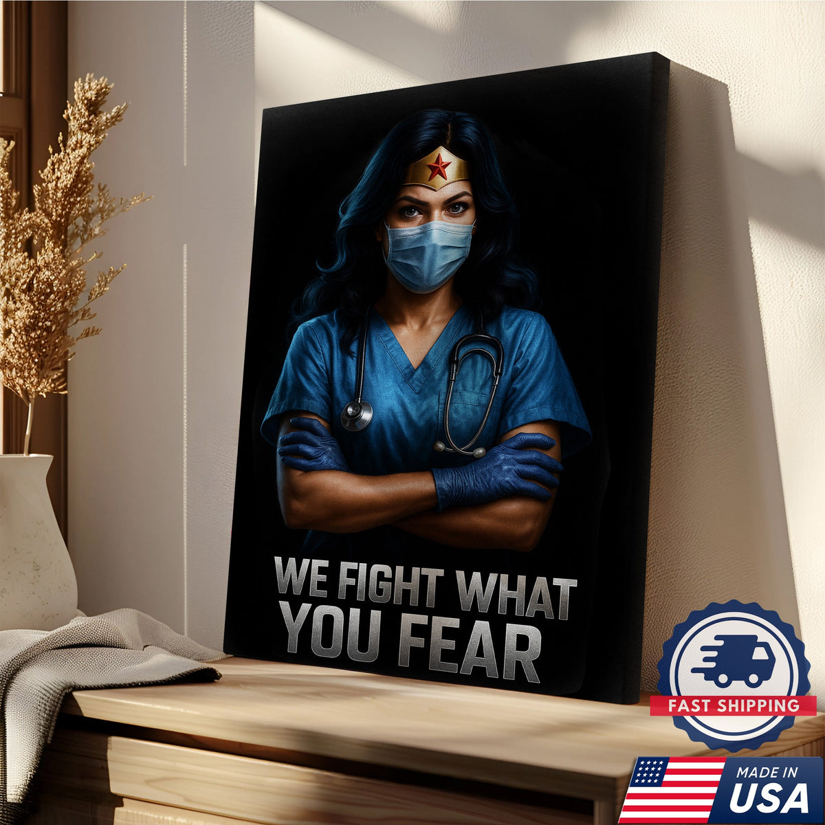 We Fight What You Fear Nurse Canvas
