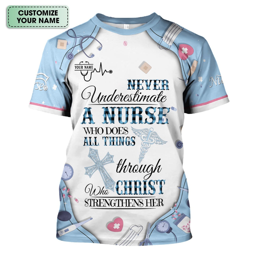 Personalized All Things Through Christ Nurse Shirt