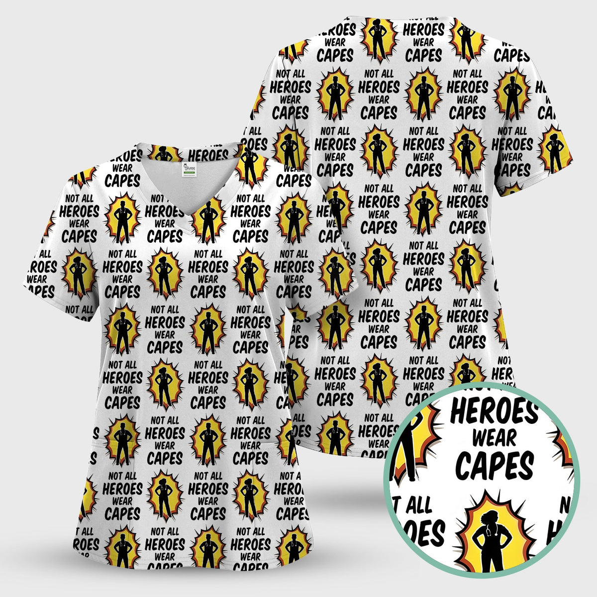 Not All Heroes Wear Capes Nurse Scrub Top