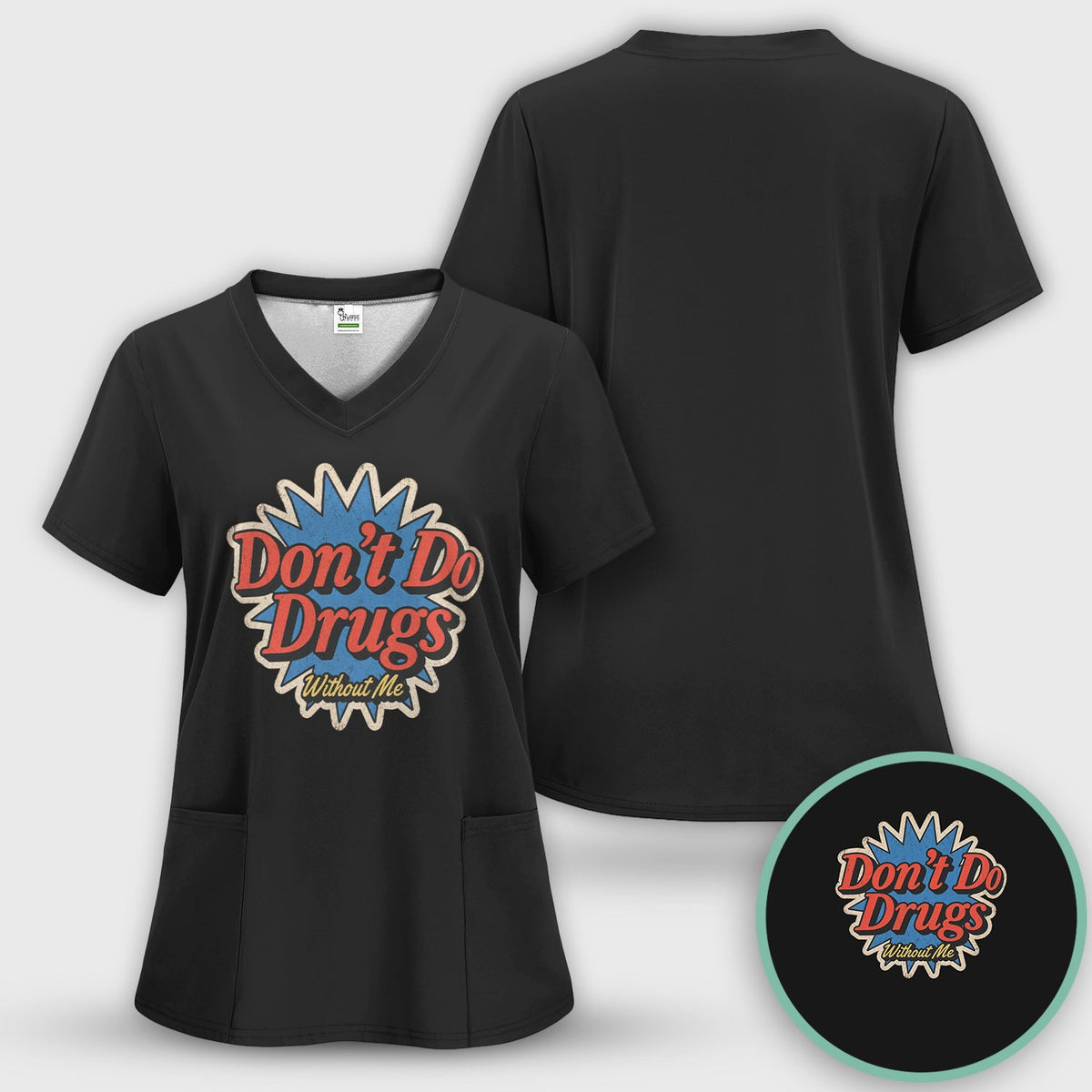 Don't Do Drugs Without Me Nurse Shirt