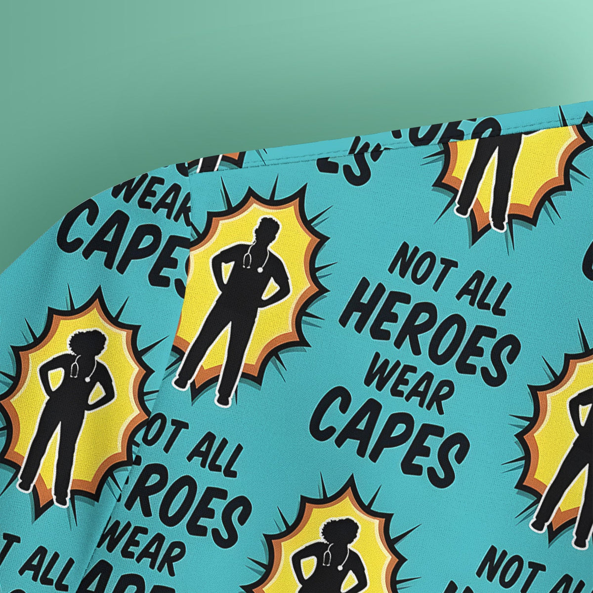Not All Heroes Wear Capes Nurse Scrub Top