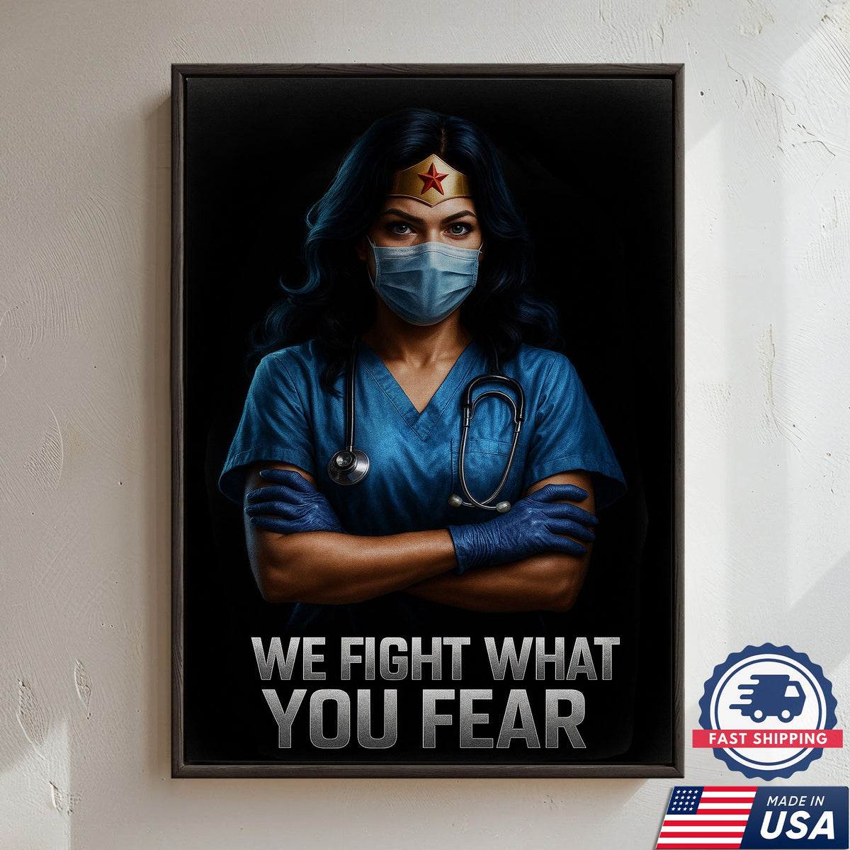 We Fight What You Fear Nurse Canvas
