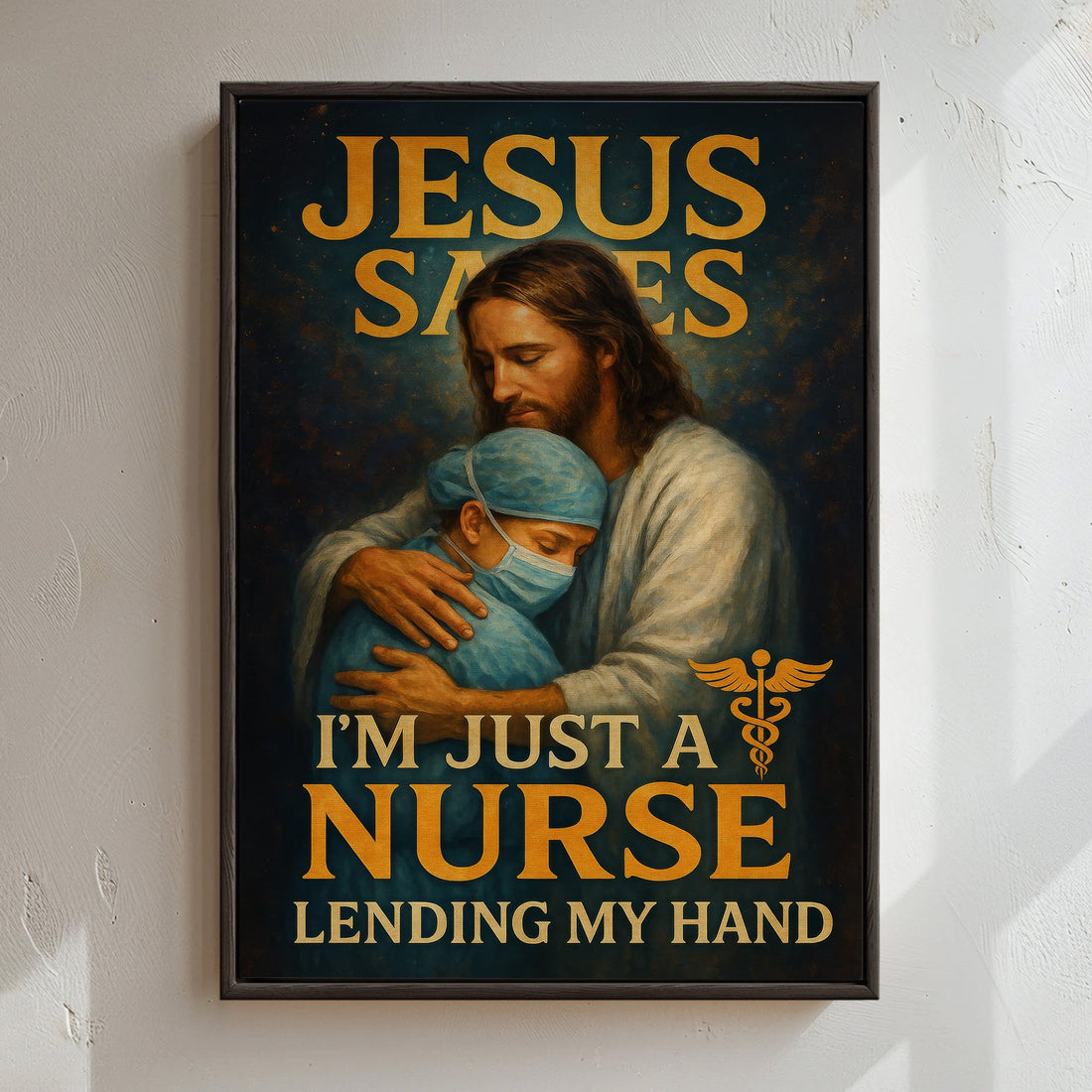 Jesus Saves I'm Just A Nurse Lending My Hand Canvas