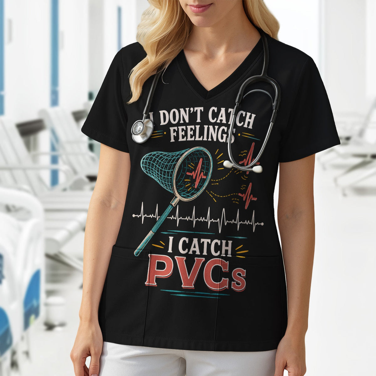 I Don't Catch Feelings I Catch PVCs Nurse Scrub Top
