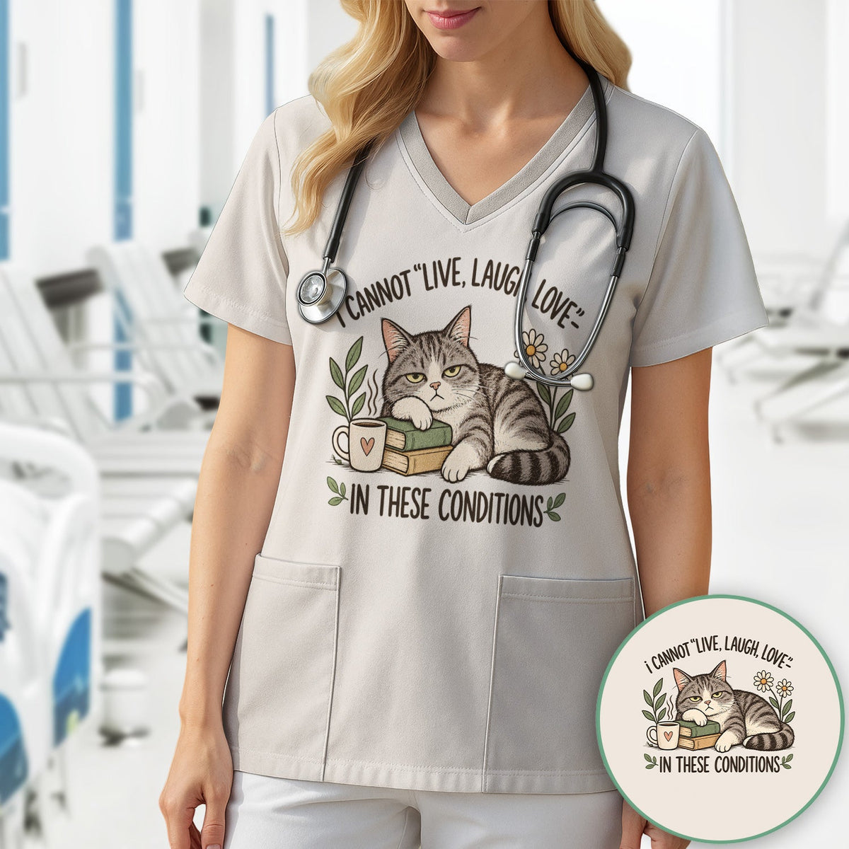 I Cannot Live Laugh Love In These Conditions Nurse Shirt