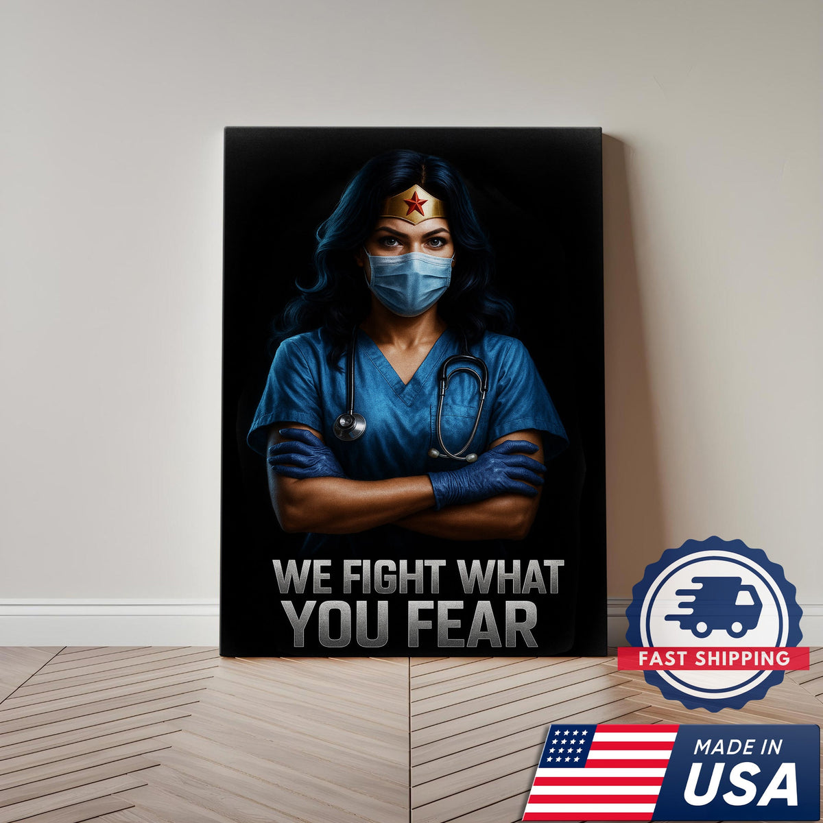 We Fight What You Fear Nurse Canvas
