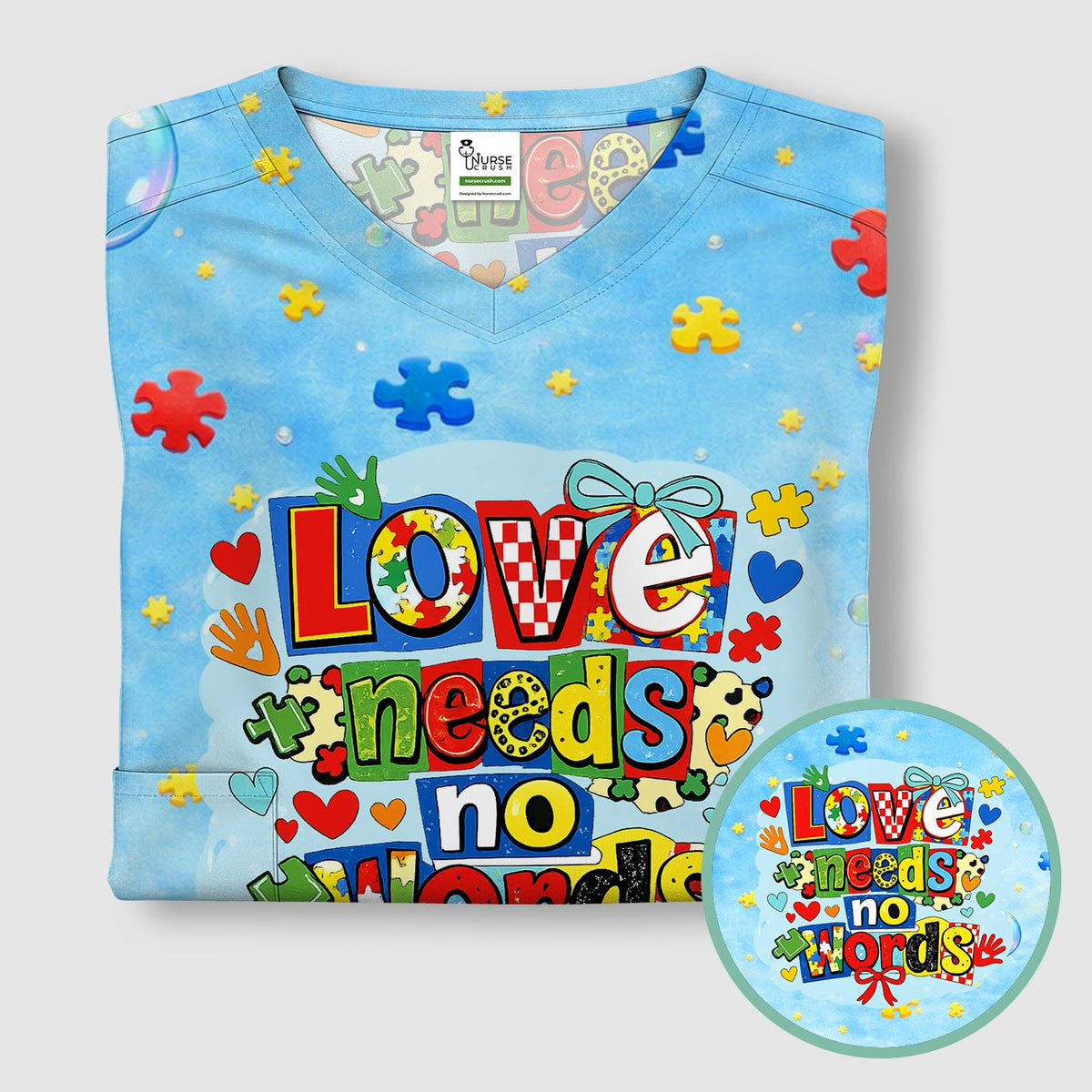 Autism Awareness Love Needs No Words Nurse Scrub Top