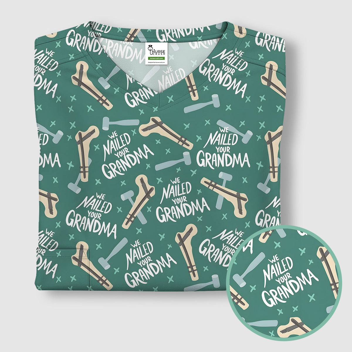 Bone Hammer Nailed Your Grandma Nurse Scrub Top