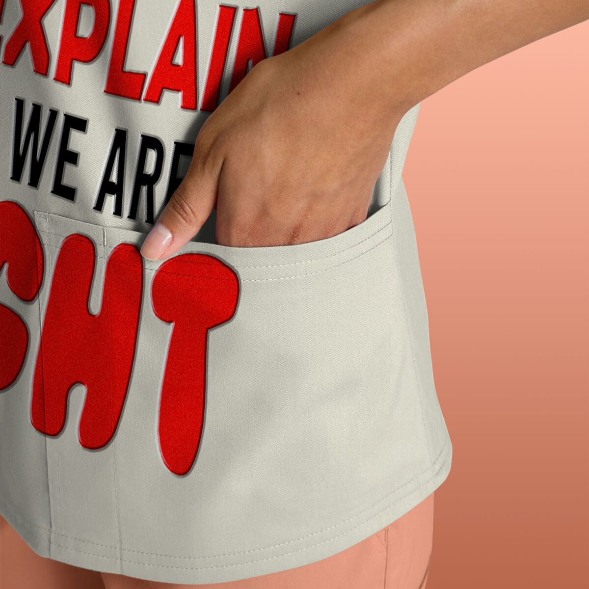 Personalized We Explain Why We Are Right Nurse Scrub Top