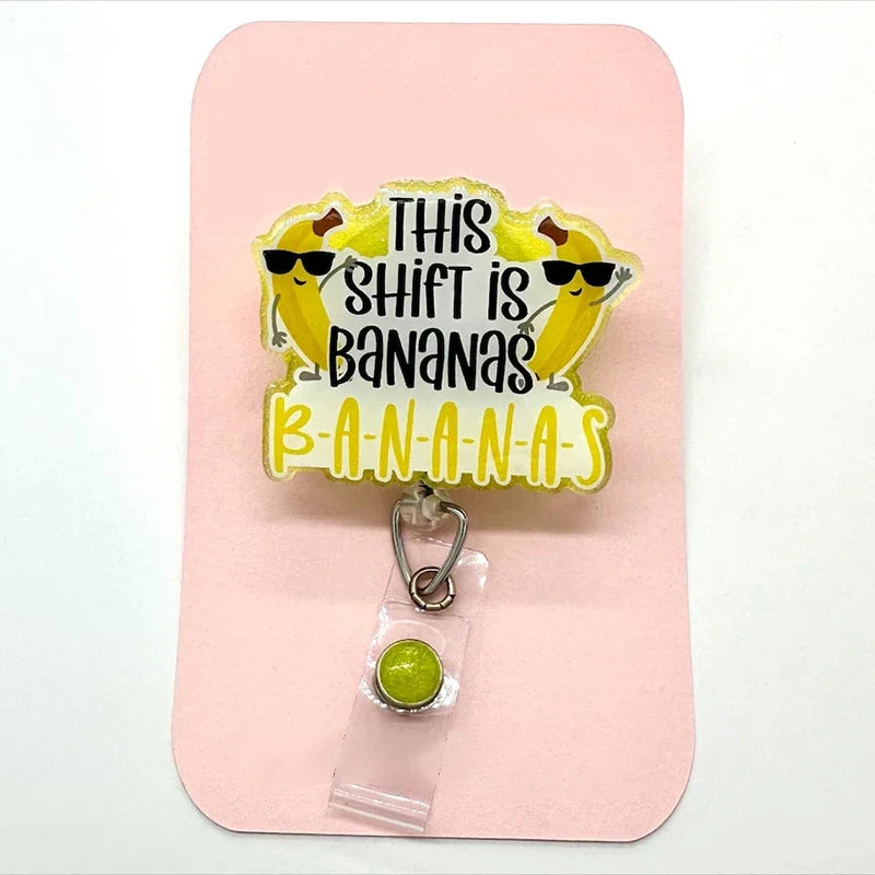This Shift Is Bananas Nurse Badge Reel