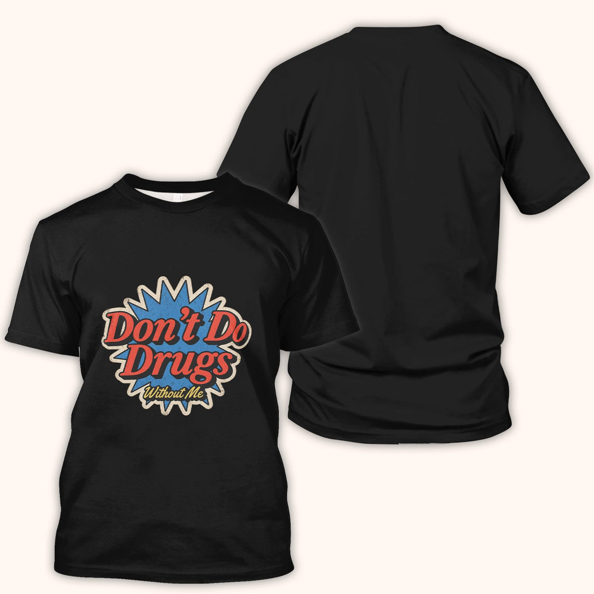 Don't Do Drugs Without Me Nurse Shirt