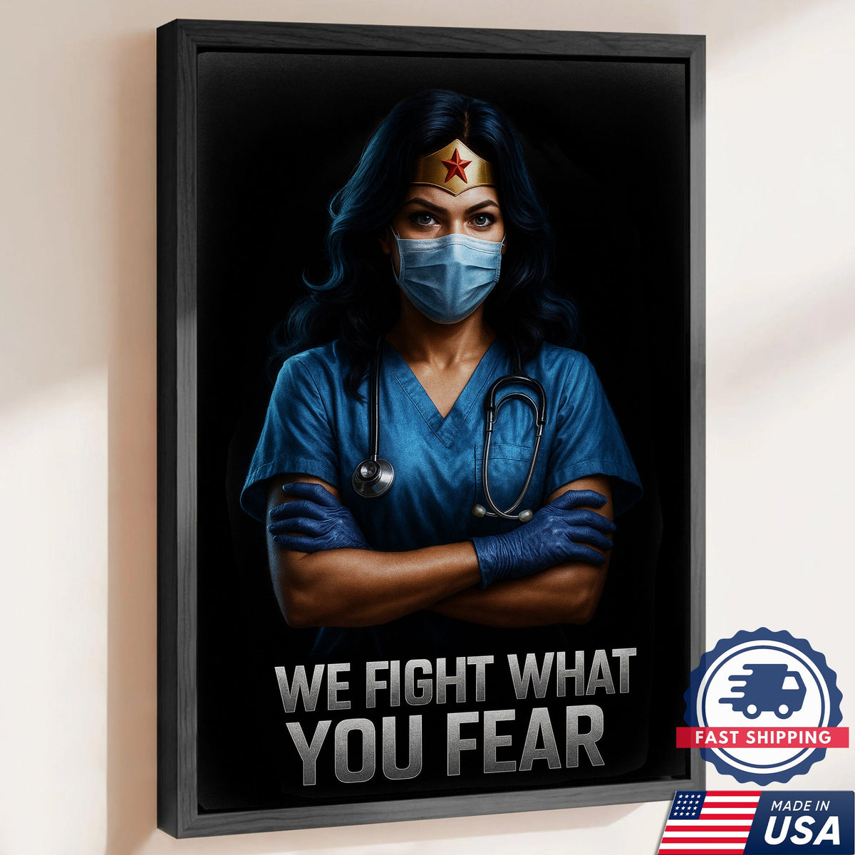 We Fight What You Fear Nurse Canvas