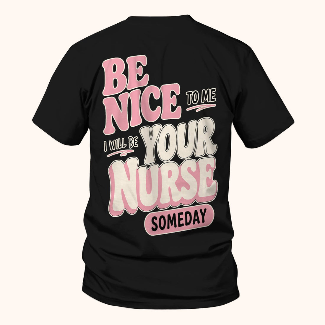 Be Nice To Me Future Nurse Shirt