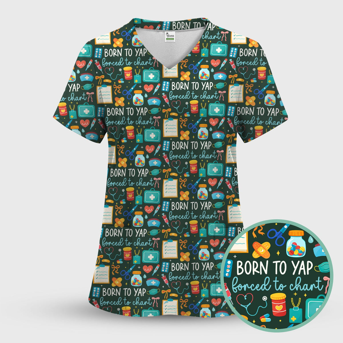 Born To Yap Medical Tools Nurse Scrub Top