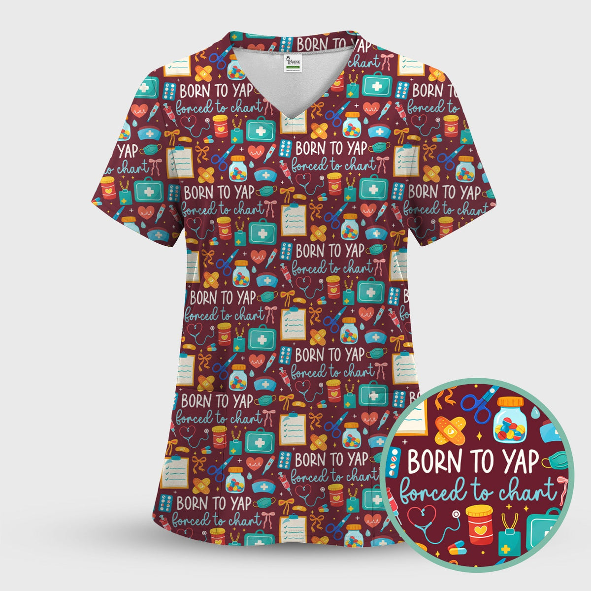 Born To Yap Medical Tools Nurse Scrub Top
