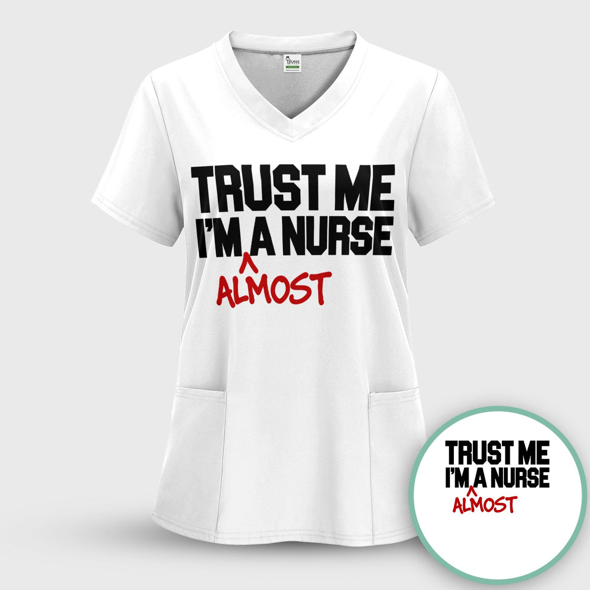 Trust Me I'm Almost A Nurse Shirt