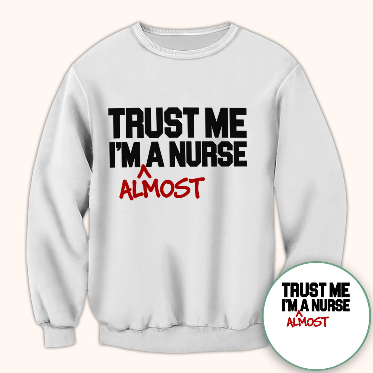 Trust Me I'm Almost A Nurse Shirt