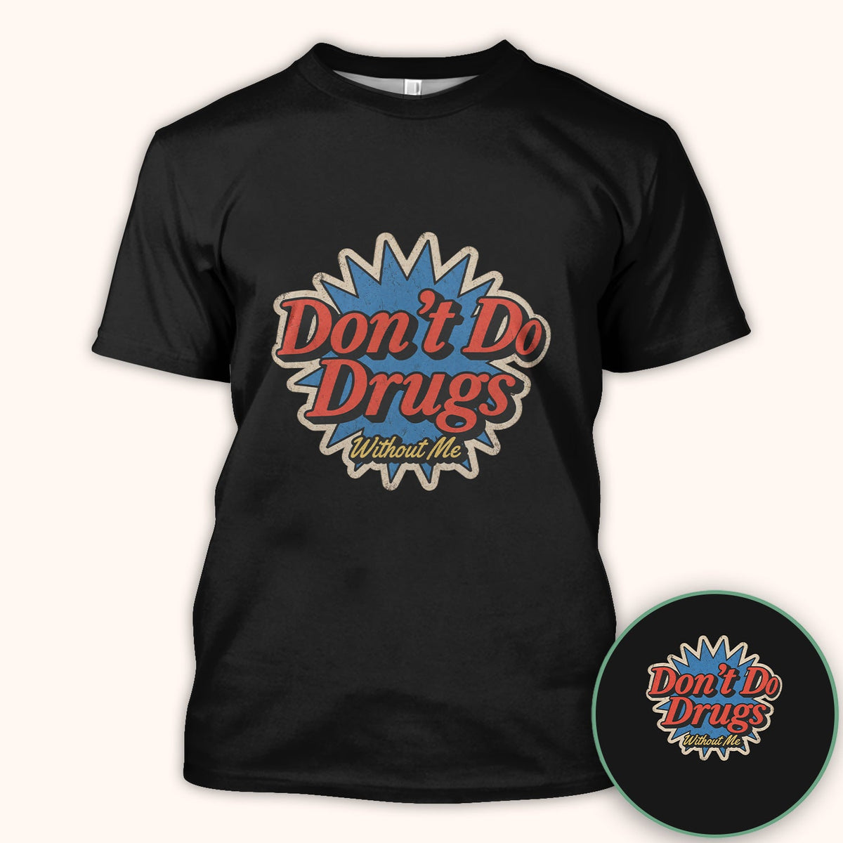 Don't Do Drugs Without Me Nurse Shirt