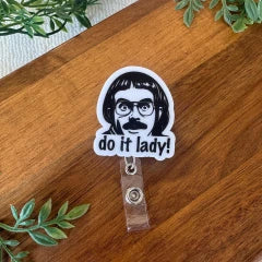 Do It Lady Nurse Badge Reel
