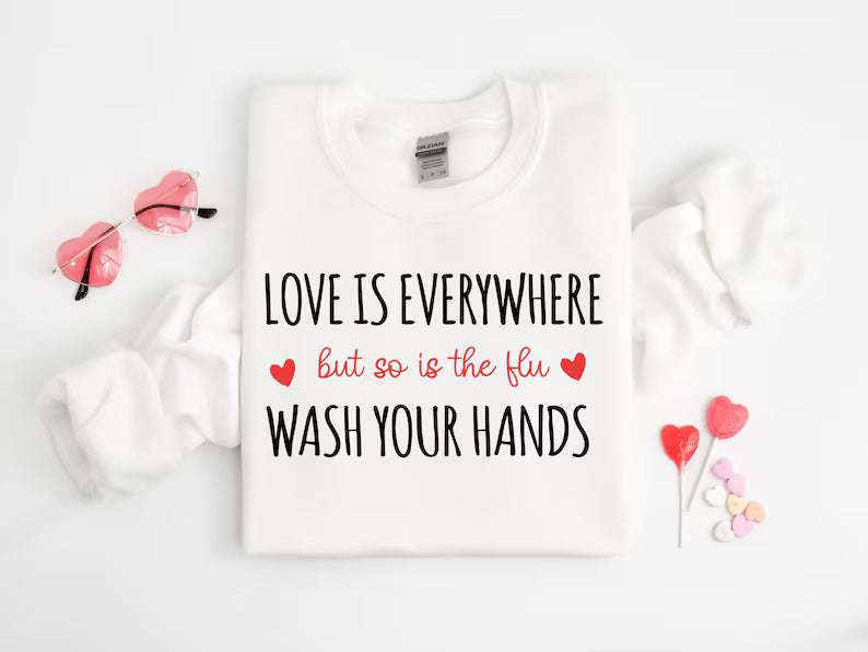 Love Is Everywhere But So Is The Flu Nurse Shirt