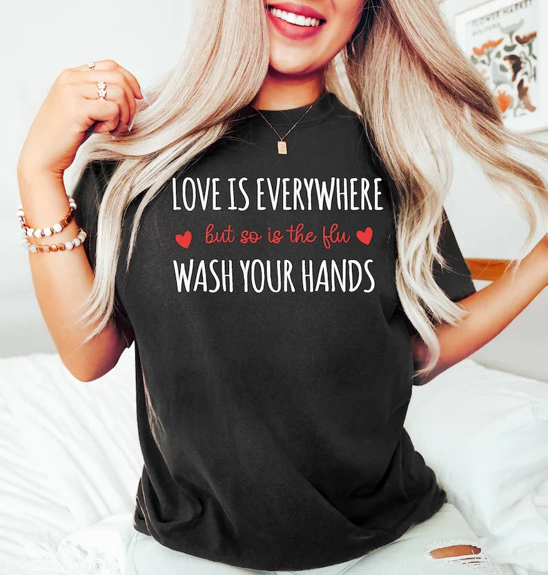 Love Is Everywhere But So Is The Flu Nurse Shirt